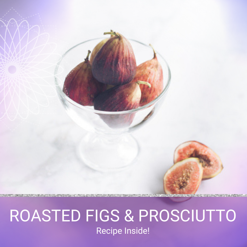 Roasted Fig & Prosciutto Recipe