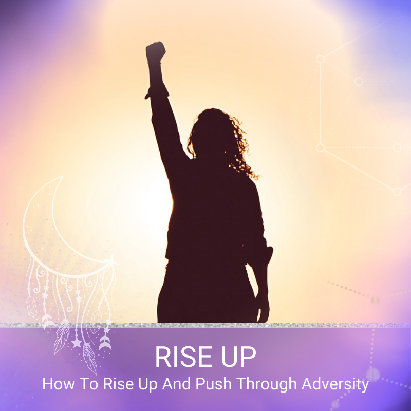 how to rise up and push through adversity