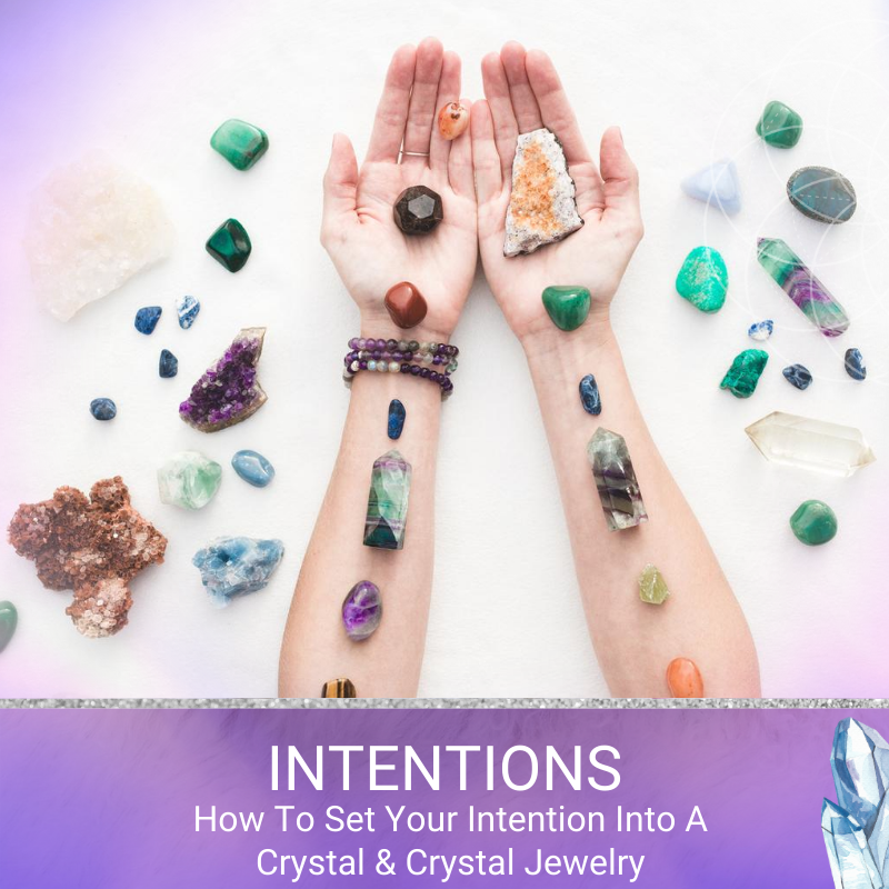 how to set your intention into a crystal and crystal jewelry